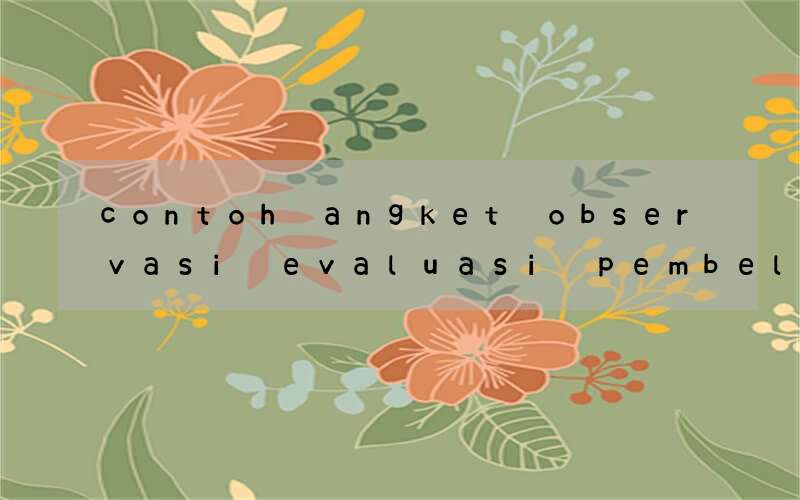 contoh angket observasi evaluasi pembelajaran bahasa inggris